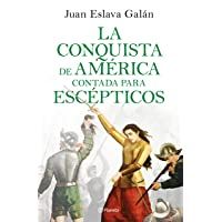 Los mejores  - La conquista de América contada para escépticos (No Ficción)